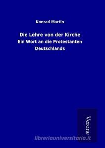 Die Lehre von der Kirche di Konrad Martin edito da TP Verone Publishing