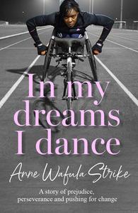 In My Dreams I Dance di Anne Wafula Strike edito da HarperCollins Publishers