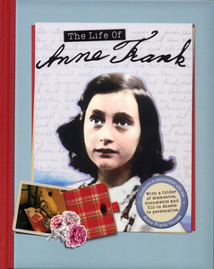 The Life of Anne Frank di Kay Woodward edito da FIREFLY BOOKS LTD