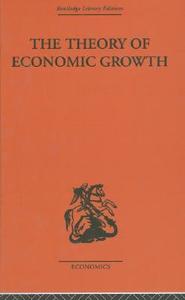 Theory of Economic Growth di William Arthur Lewis edito da Taylor & Francis Ltd