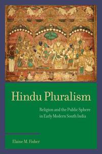 Hindu Pluralism di Elaine M. Fisher edito da University of California Press