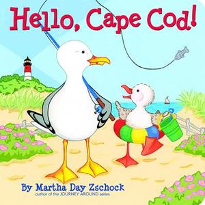 Hello, Cape Cod! di Martha Day Zschock edito da Commonwealth Editions