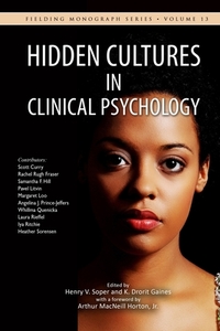 Hidden Cultures in Clinical Psychology: Sensitivity to Diversity in Culture di K. Drorit Gaines, Henry V. Soper edito da LIGHTNING SOURCE INC