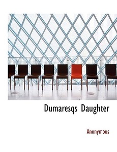 Dumaresqs Daughter di Anonymous edito da BiblioLife