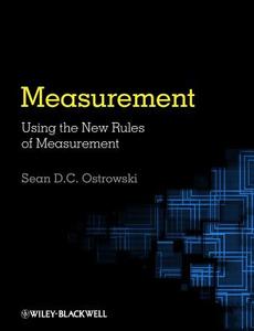 Measurement using the New Rules of Measurement di Sean D. C. Ostrowski edito da John Wiley & Sons Inc
