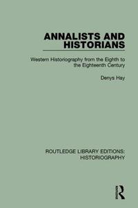 Annalists And Historians di Denys Hay edito da Taylor & Francis Ltd