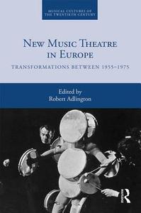 New Music Theatre in Europe edito da Taylor & Francis Ltd