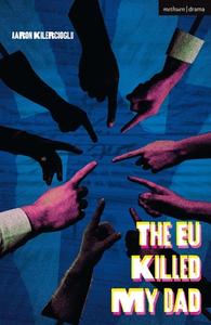The EU Killed My Dad di Aaron Kilercioglu edito da Bloomsbury Publishing PLC