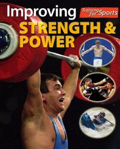 Improving Strength and Power di Paul Mason edito da PowerKids Press