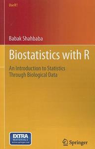 Biostatistics with R di Babak Shahbaba edito da Springer New York