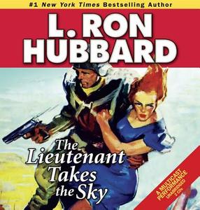 The Lieutenant Takes the Sky di L. Ron Hubbard edito da Galaxy Press (CA)