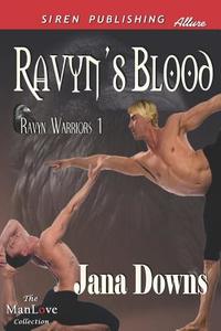 Ravyn's Blood [Ravyn Warriors 1] (Siren Publishing Allure Manlove) di Jana Downs edito da SIREN PUB