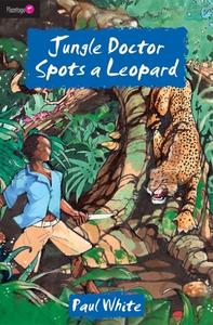 Jungle Doctor Spots a Leopard di Paul White edito da Christian Focus Publications Ltd