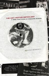 The Anti-Matter Anthology: A 1990s Post-Punk & Hardcore Reader edito da Revelation Records