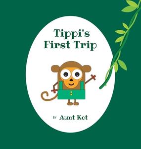 Tippi's First Trip di Aunt Kot edito da LIGHTNING SOURCE INC