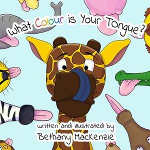 What Colour Is Your Tongue? di Bethany MacKenzie edito da Createspace Independent Publishing Platform