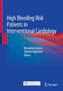 High Bleeding Risk Patients in Interventional Cardiology edito da Springer International Publishing