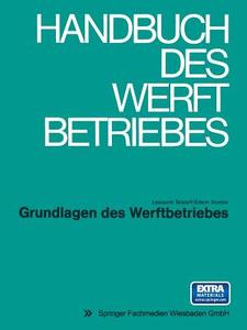 Grundlagen des Werftbetriebes di Lebrecht Tetzlaff edito da Vieweg+Teubner Verlag