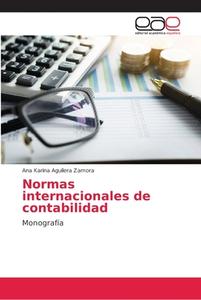 Normas internacionales de contabilidad di Ana Karina Aguilera Zamora edito da EAE