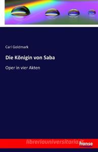 Die Königin von Saba di Carl Goldmark edito da hansebooks