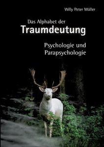 Das Alphabet der Traumdeutung di Willy Peter Müller edito da Books on Demand