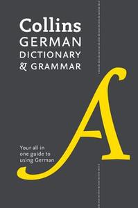Collins German Dictionary And Grammar di Collins Dictionaries edito da Harpercollins Publishers