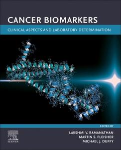 Cancer Biomarkers: Clinical Aspects and Laboratory Determination edito da ELSEVIER
