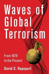 Waves Of Global Terrorism di David Rapoport edito da Columbia University Press