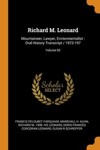 Richard M. Leonard di Francis Peloubet Farquhar, Marshall H. Kuhn, Richard M. 1908- ive Leonard edito da Franklin Classics