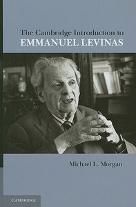 The Cambridge Introduction to Emmanuel Levinas di Michael L. Morgan edito da Cambridge University Press