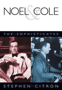 Noel and Cole - The Sophisticates di Stephen Citron edito da Rowman & Littlefield