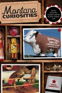 Montana Curiosities di Ednor Therriault edito da Rowman & Littlefield