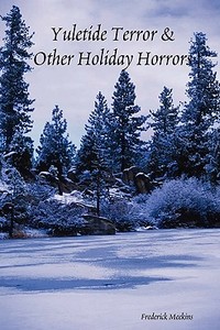 Yuletide Terror & Other Holiday Horrors di Frederick Meekins edito da Lulu.com