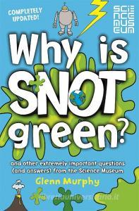 Why is Snot Green? di Glenn Murphy edito da Pan Macmillan