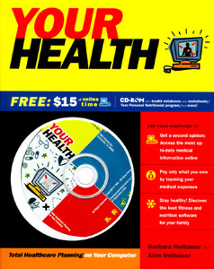 Your Health: Total Healthcare Planning on Your Computer, with CDROM di Barbara Neibauer edito da Ziff-Davis Press