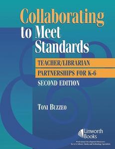 Collaborating to Meet Standards di Toni Buzzeo edito da ABC-CLIO
