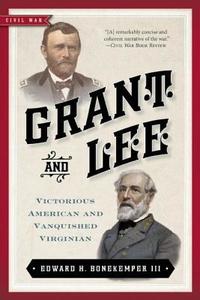 Grant And Lee di Edward H. Bonekemper edito da Regnery Publishing Inc