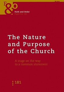 The Nature and Purpose of the Church Faith: A Stage on the Way to a Common Statement di World Council of Churches World Council of Churches edito da WORLD COUNCIL OF CHURCHES