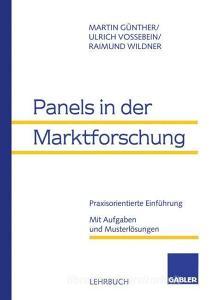 Panels in der Marktforschung di Martin Günther, Ulrich Vossebein, Raimund Wildner edito da Gabler Verlag