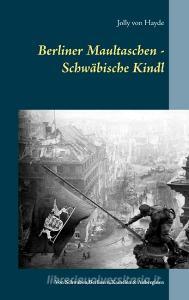 Berliner Maultaschen - Schwäbische Kindl di Jolly von Hayde edito da Books on Demand