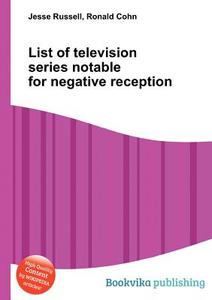 List Of Television Series Notable For Negative Reception edito da Book On Demand Ltd.