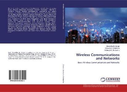 Wireless Communications and Networks di Shraddha N. Zanjat, Bhavana S. Karmore, Vishwajit K. Barbudhe edito da LAP Lambert Academic Publishing