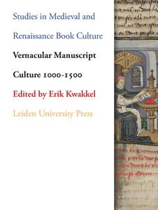 Vernacular Manuscript Culture 1000-1500 edito da Leiden University Press