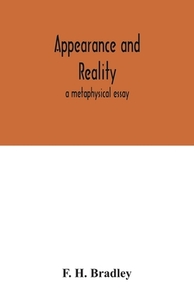 Appearance and reality di F. H. Bradley edito da Alpha Editions