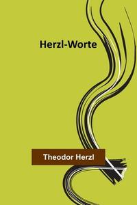 Herzl-Worte di Theodor Herzl edito da Alpha Editions