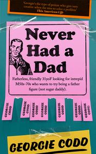 Never Had A Dad di Georgie Codd edito da HarperCollins Publishers
