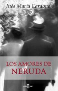 Los Amores de Neruda di Ines Maria Cardone edito da Plaza y Janes