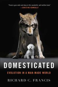 Domesticated di Richard C. Francis edito da WW Norton & Co