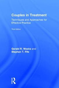 Couples in Treatment di Gerald R. Weeks, Stephen T. Fife edito da Taylor & Francis Ltd