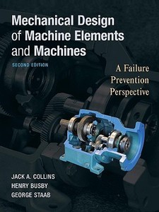 Mechanical Design of Machine Elements and Machines di Jack A. Collins edito da John Wiley & Sons